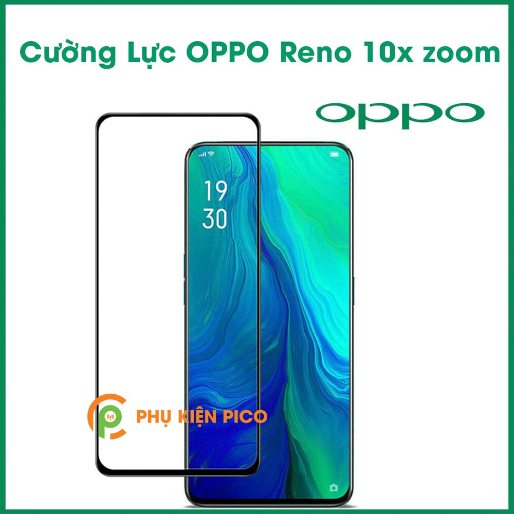 Kính cường lực OPPO Reno 10x Zoom Edition full viền độ cứng 9H