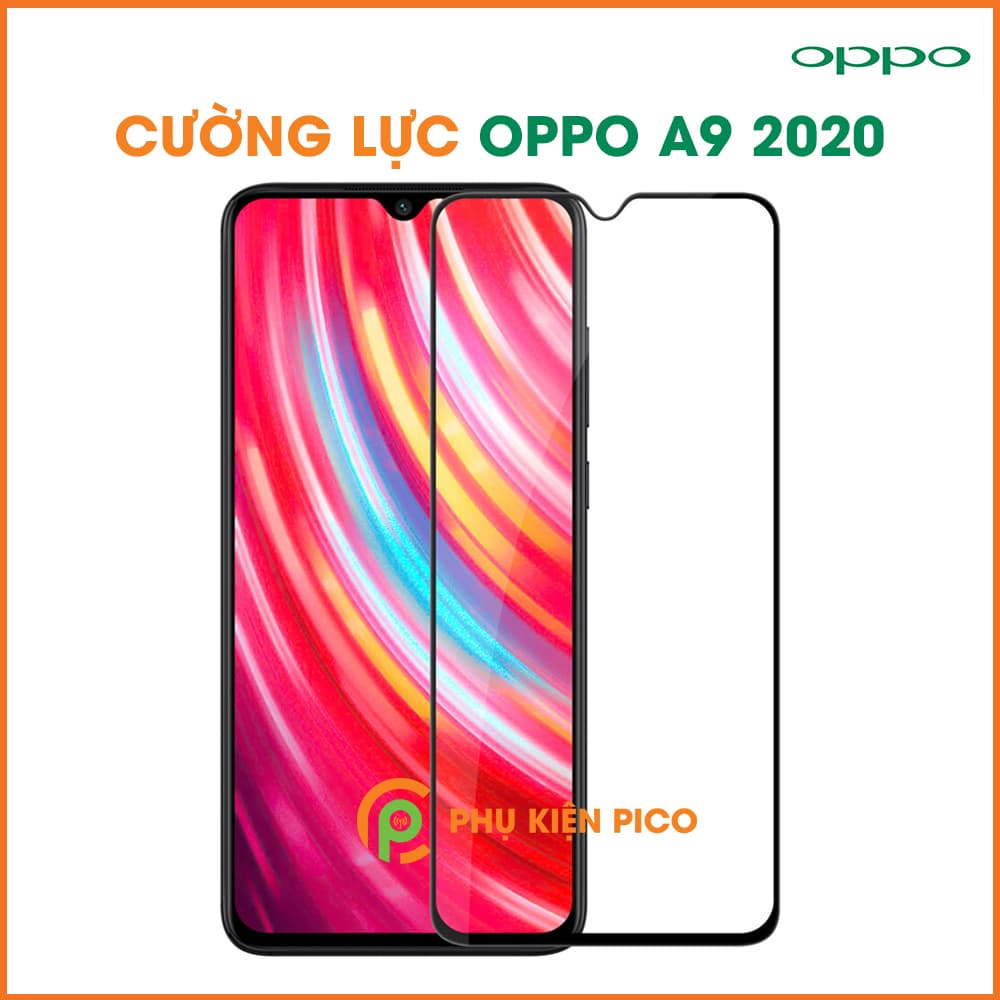 Kính cường lực Oppo A9 2020 full viền độ cứng 9H