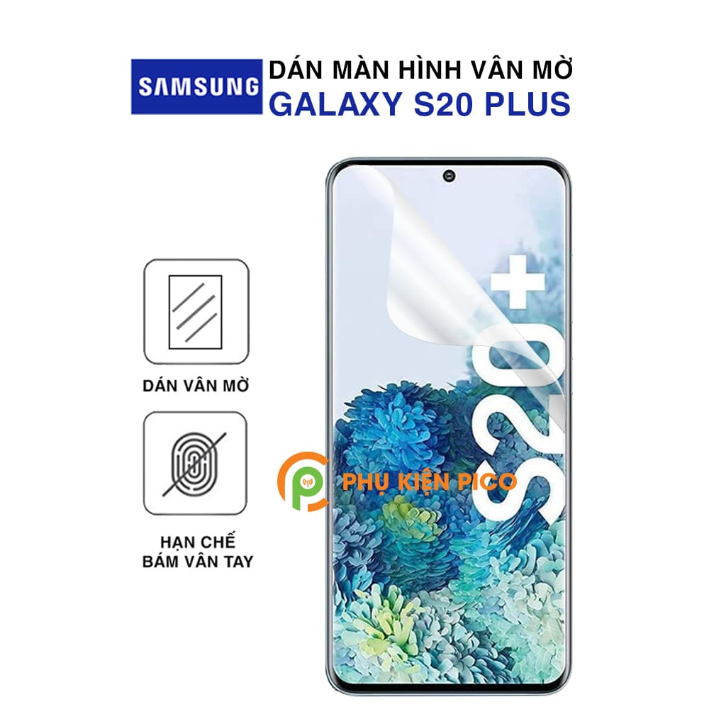 Dán màn hình Samsung S20 Plus PPF vân mờ chống vân tay cao cấp – Dán dẻo Samsung Galaxy S20 Plus