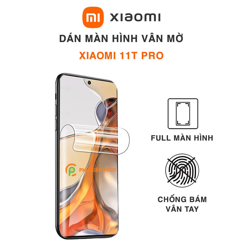 Dán màn hình Xiaomi 11T Pro full màn hình vân mờ chống bám vân tay