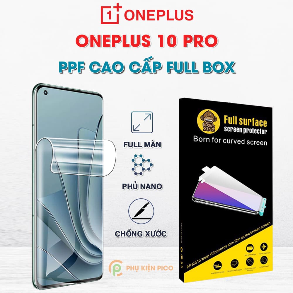 Dán màn hình Oneplus 10 Pro full màn hình trong suốt PPF chính hãng Moxiao Xing