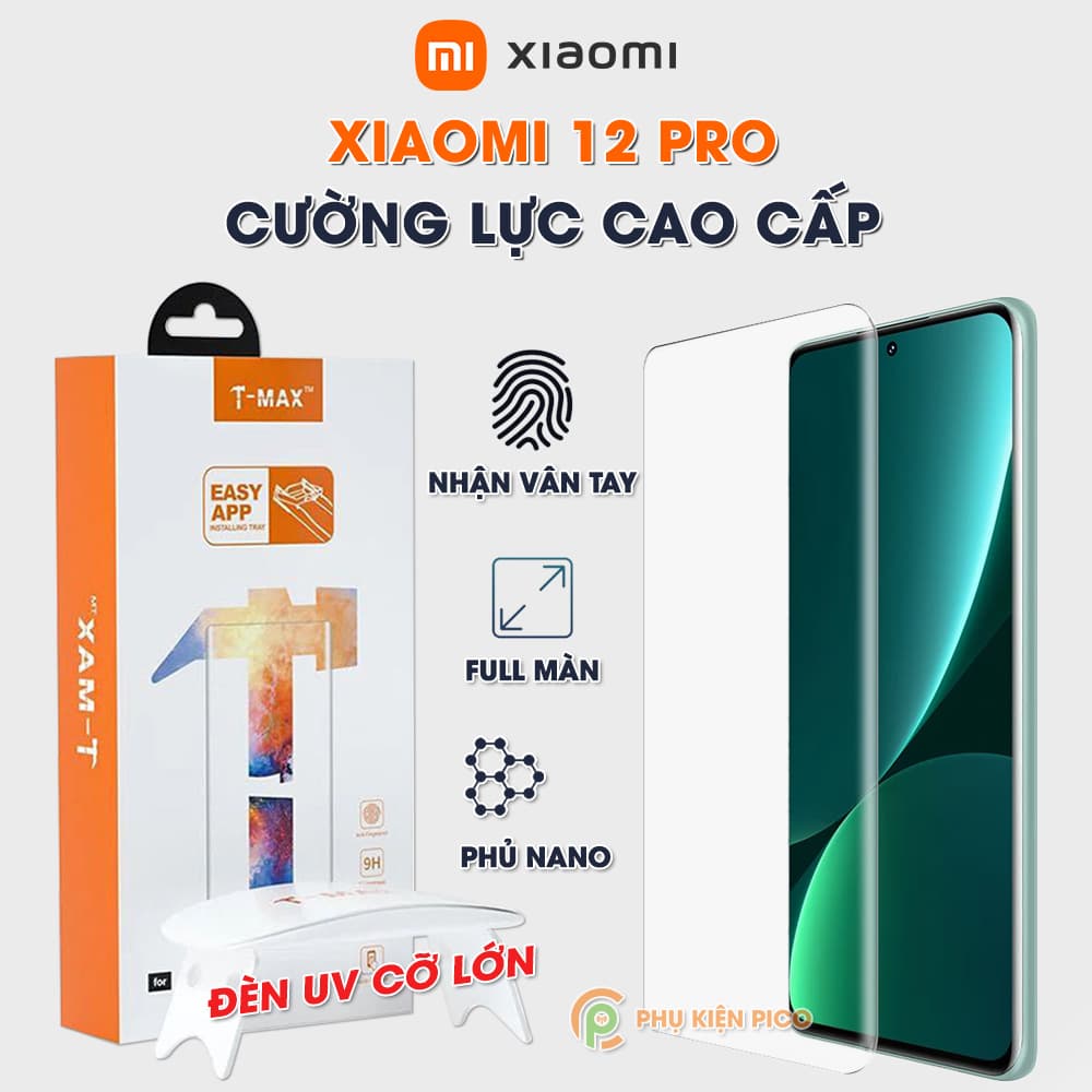 Kính cường lực Xiaomi Mi 12 Pro nhận vân tay màn hình đèn UV cỡ lớn T-Max