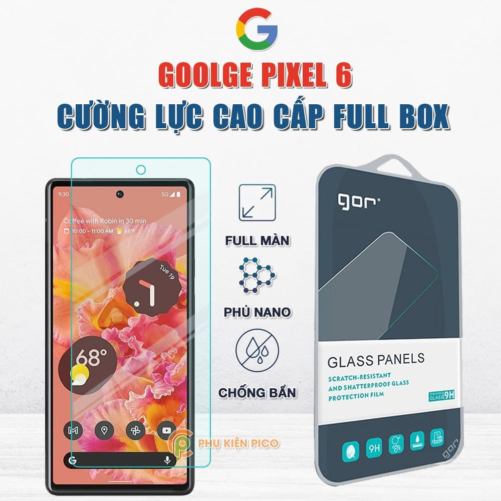 Kính cường lực Google Pixel 6 full màn hình chính hãng Gor phủ nano