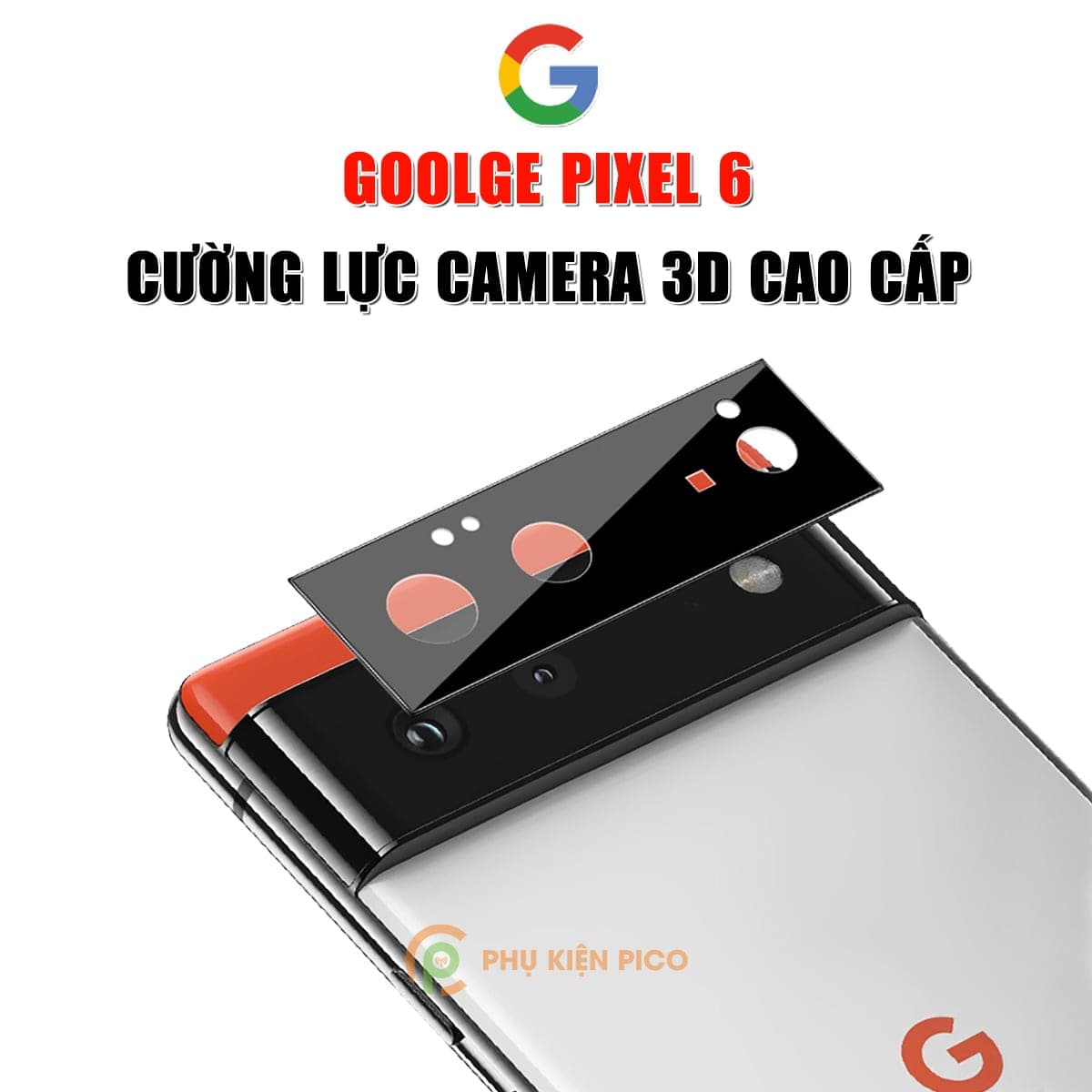 Dán camera Google Pixel 6 thấu kính nổi 3D - Cường lực camera Google Pixel 6 độ cứng 9H trong suốt