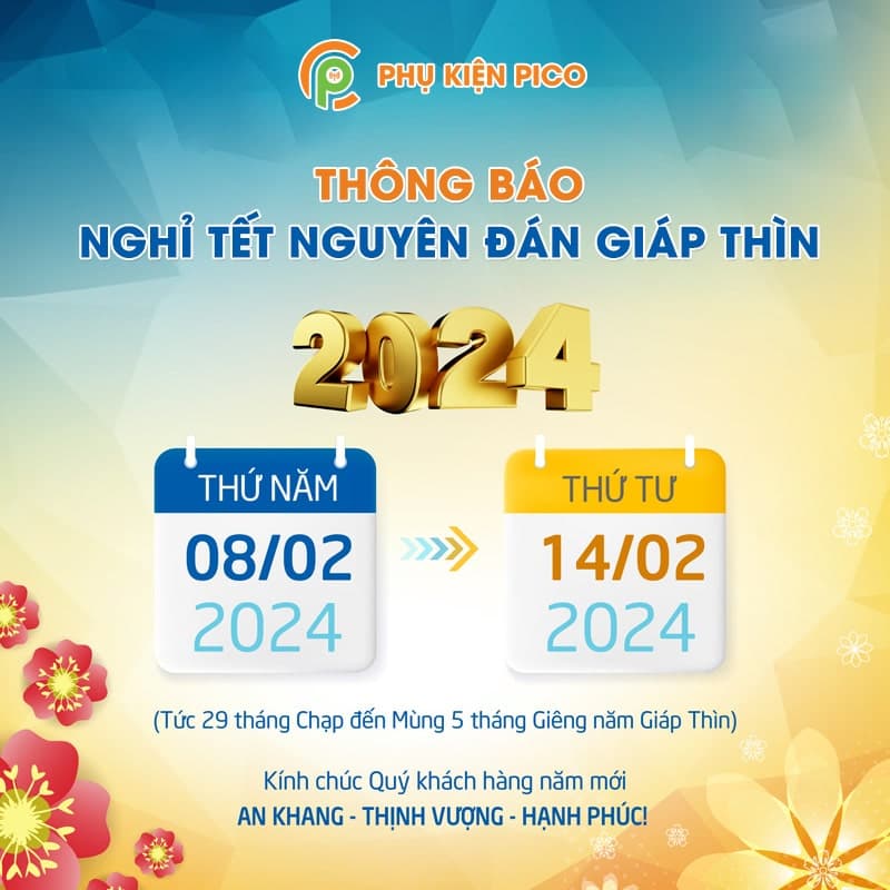 Phụ kiện Pico Thông báo lịch nghỉ tết nguyên đán Giáp Thìn 2024