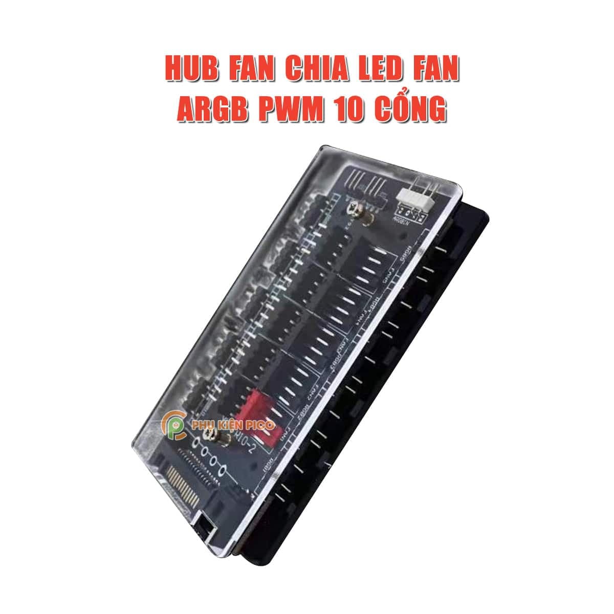 Hub Fan chia led fan ARGB PWM 10 cổng - HUB 10 cổng A-RGB và PWM tích hợp