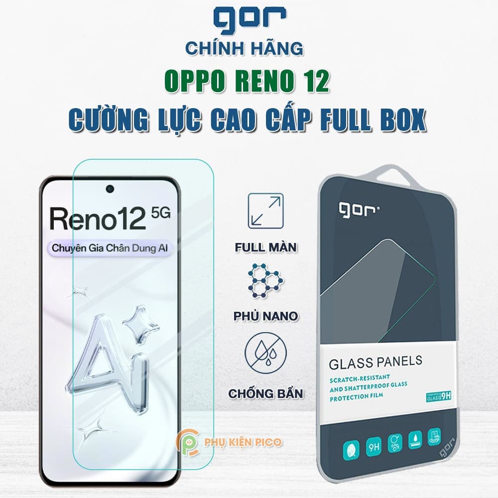 Kính cường lực Oppo Reno 12 full màn hình chính hãng Gor phủ nano