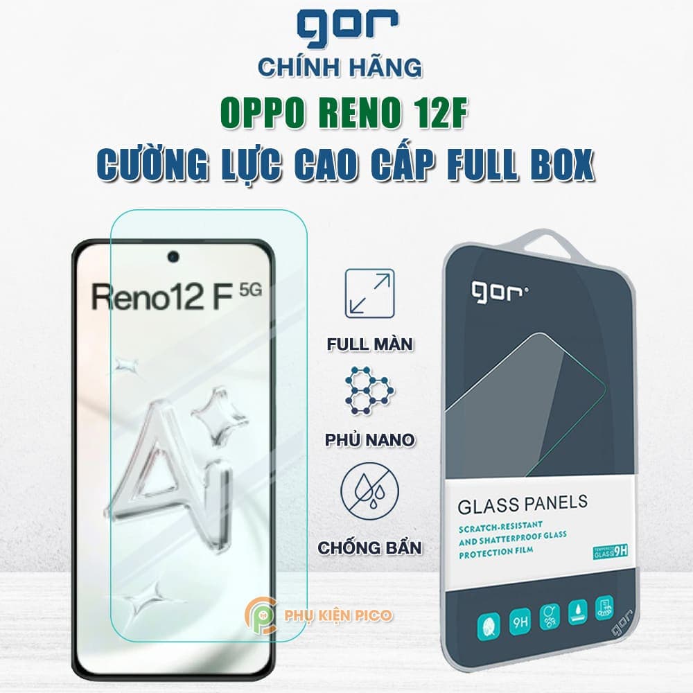 Kính cường lực Oppo Reno 12F full màn hình chính hãng Gor phủ nano