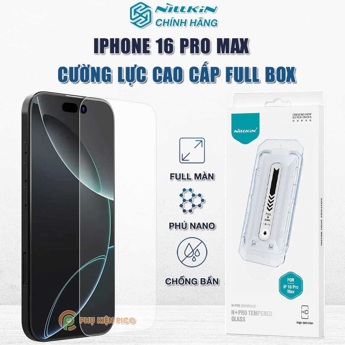 Kính cường lực Iphone 16 Pro Max chính hãng Nillkin Amazing H+ Pro full màn hình trong suốt