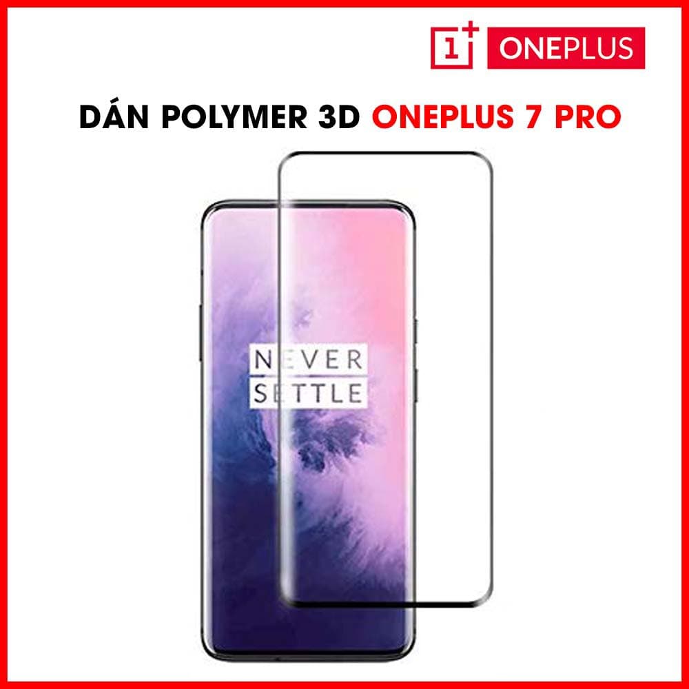 Kính cường lực dẻo trong suốt Oneplus 7 Pro full viền cong 3D độ cứng 3H Polymer Nano