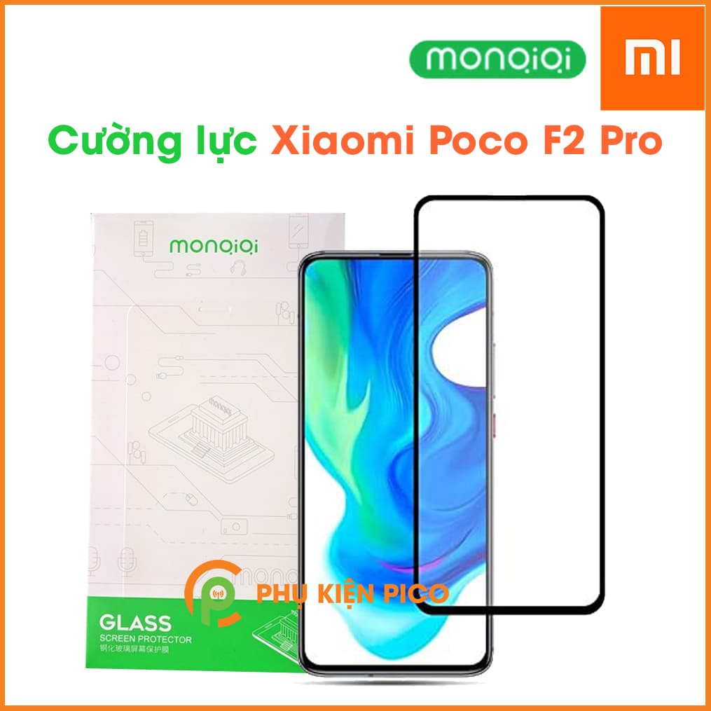 Kính cường lực Xiaomi Poco F2 Pro chính hãng Monqiqi full màn hình độ cứng 9H