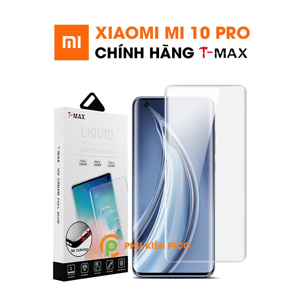 Cường lực Xiaomi Mi 10 Pro chính hãng T-Max Liquid full keo UV độ cứng 9H full màn hình - Cường lực Mi 10 Pro