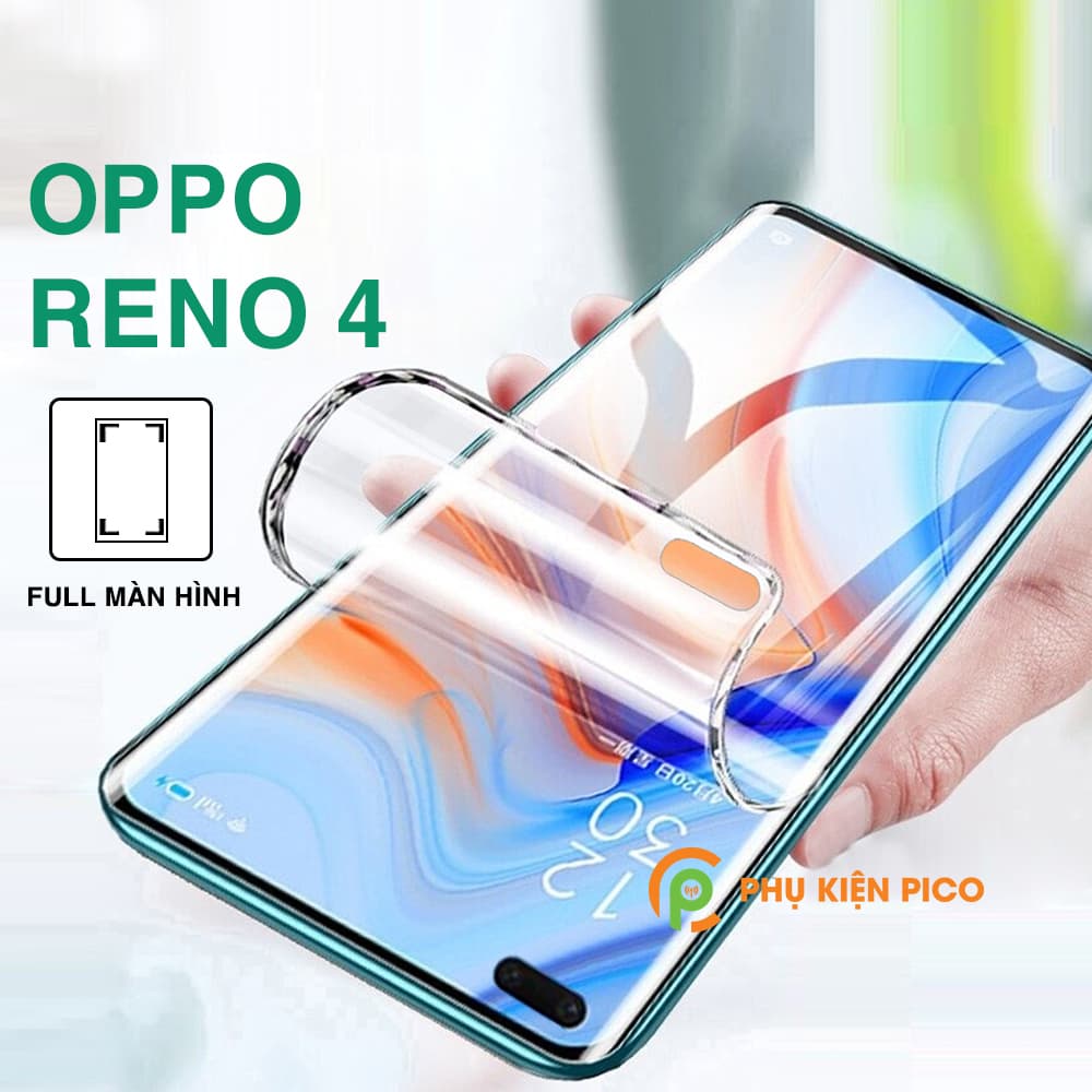 Dán màn hình Reno 4 full màn dẻo trong suốt PPF tự phục hồi vết xước