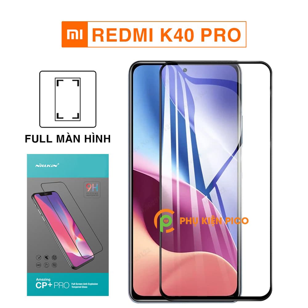 Kính cường lực Xiaomi Redmi K40 Pro full màn chính hãng Nillkin Amazing CP+ Pro