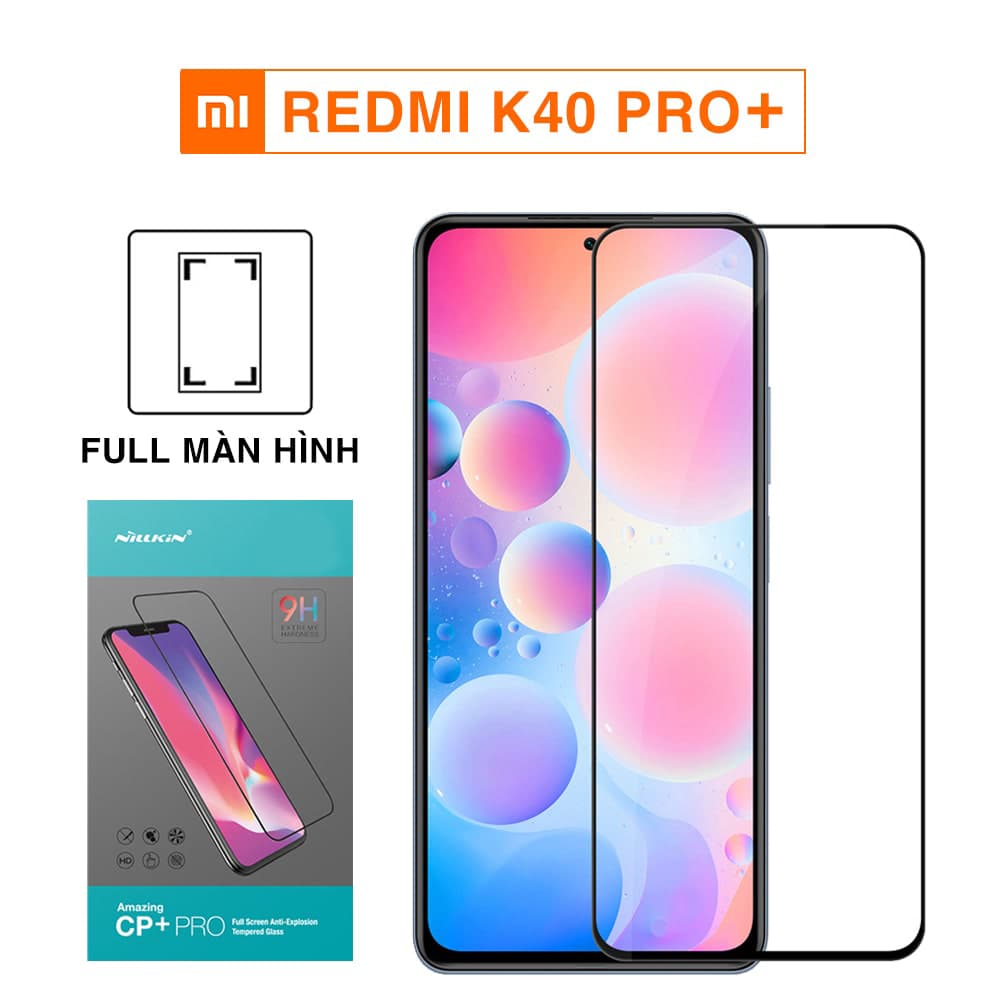 Kính cường lực Xiaomi Redmi K40 Pro+ full màn chính hãng Nillkin Amazing CP+ Pro