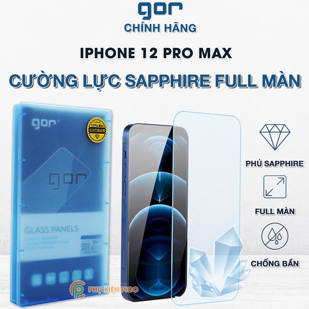 Cường lực Iphone 12 Pro Max full màn hình chính hãng Gor bản mới cường lực sứ tinh thể Sapphire