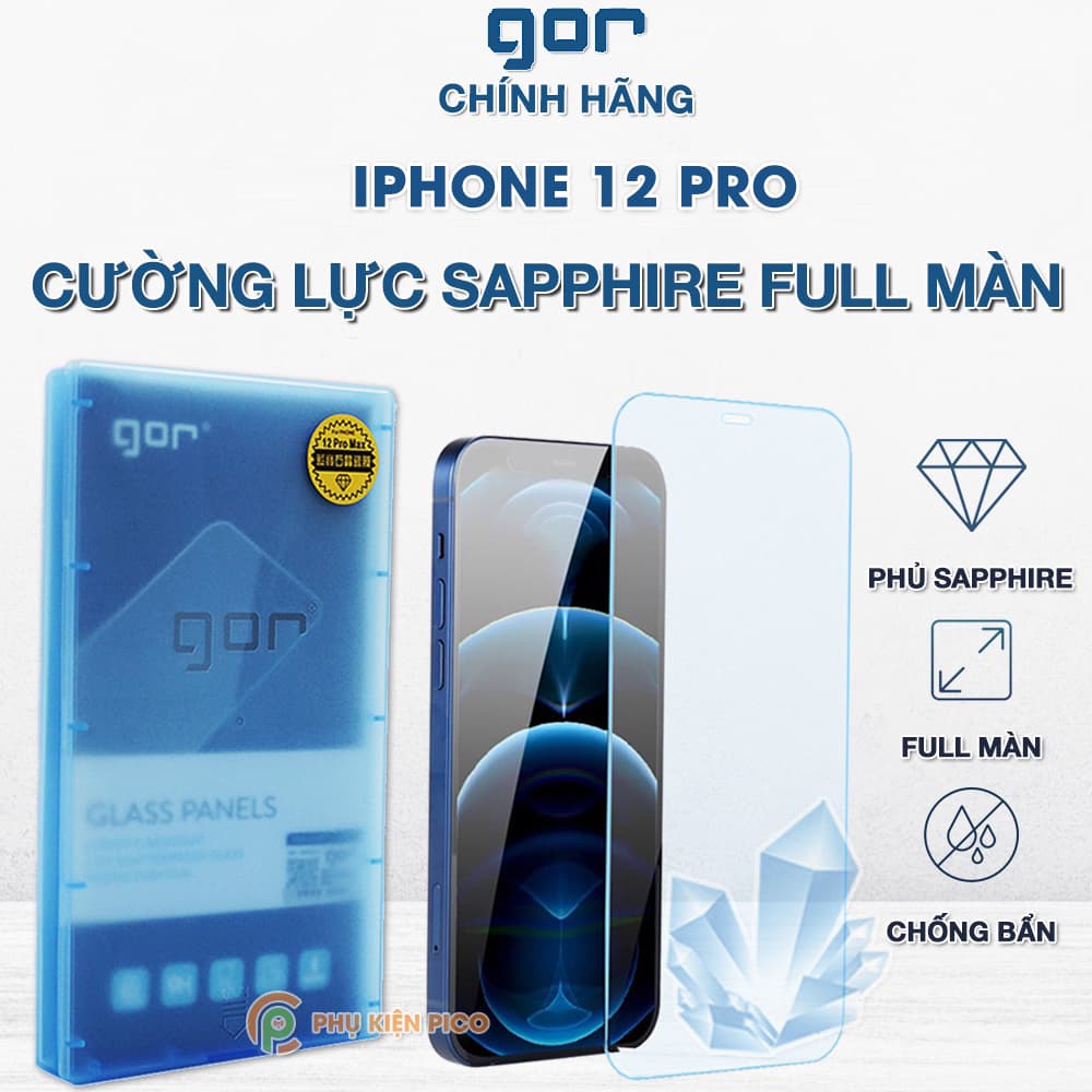 Cường lực Iphone 12 Pro full màn hình chính hãng Gor bản mới cường lực sứ tinh thể Sapphire
