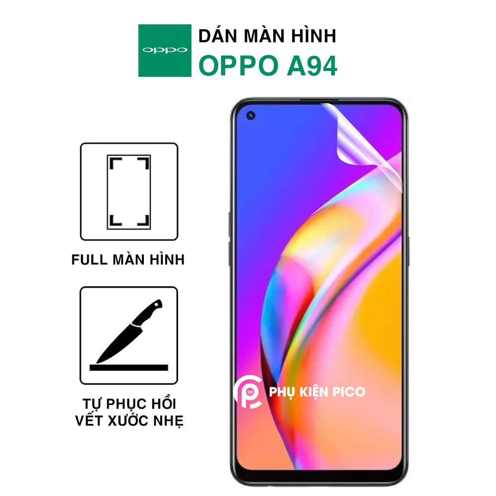 Dán màn hình Oppo A94 full màn dẻo trong suốt PPF tự phục hồi vết xước